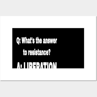 Q: What's The Answer To Resistance? - A: LIBERATION - White - Front Posters and Art